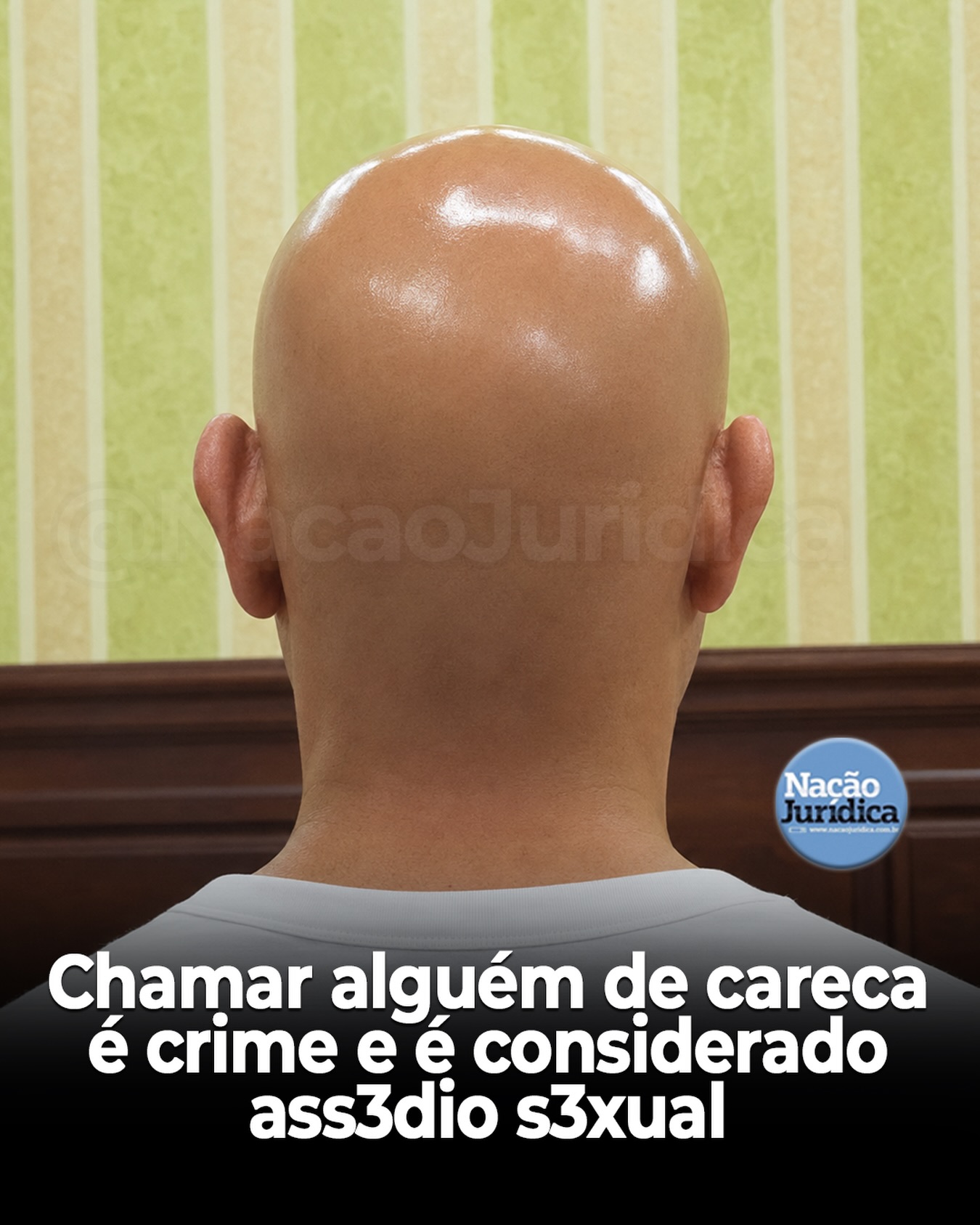Chamar um home de careca pode ser assédio sexual?