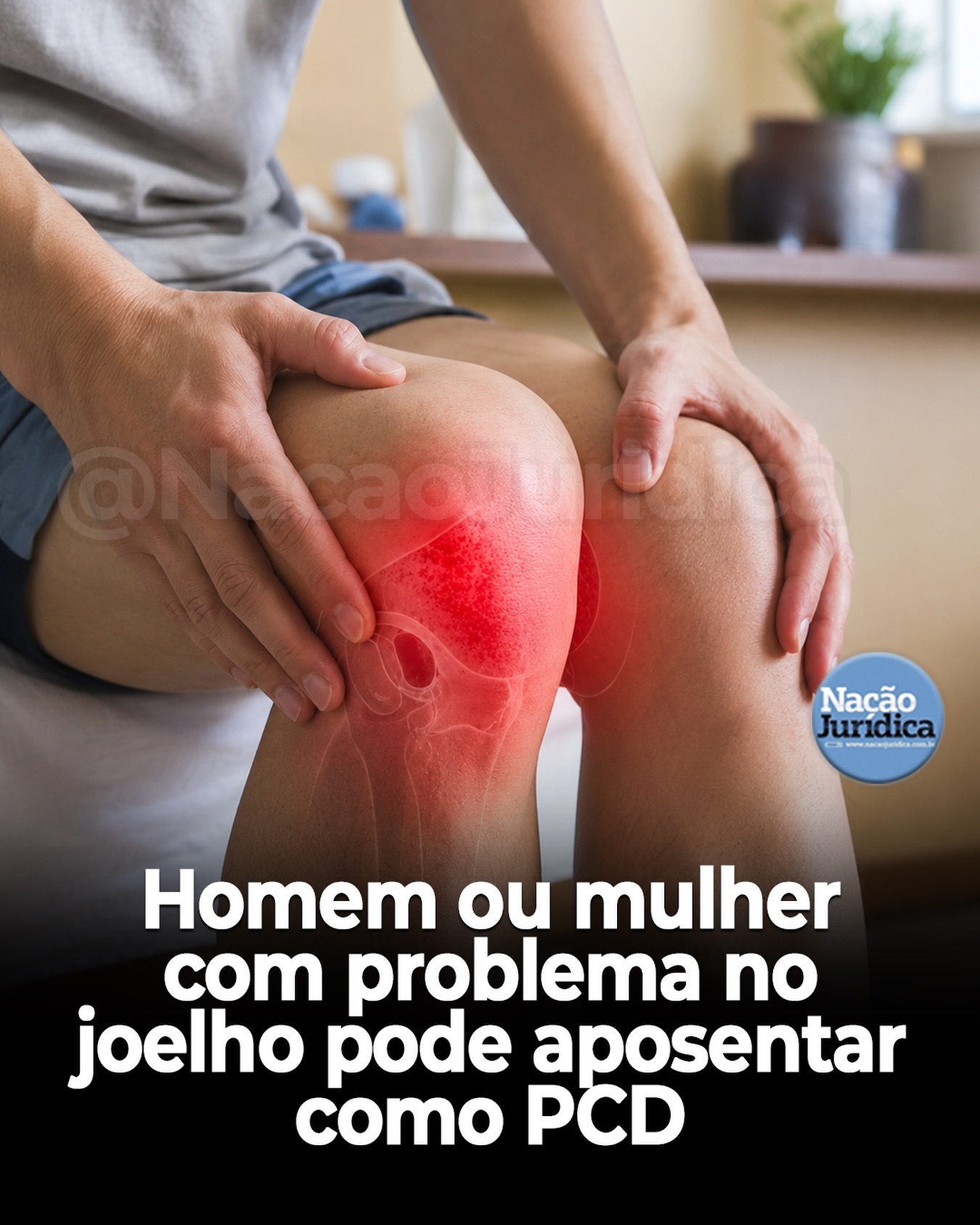Homem ou mulher com problema no joelho pode aposentar como PCD